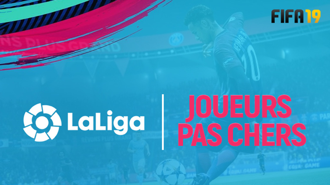 FIFA 19 : FUT, meilleurs joueurs pas chers de La Liga