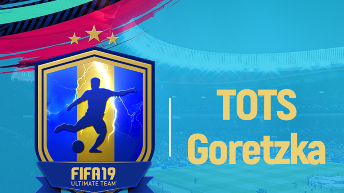 FIFA 19 : Solution DCE TOTS Leon Goretzka