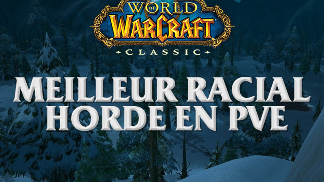 WoW Classic : Horde, la meilleure race en PvE