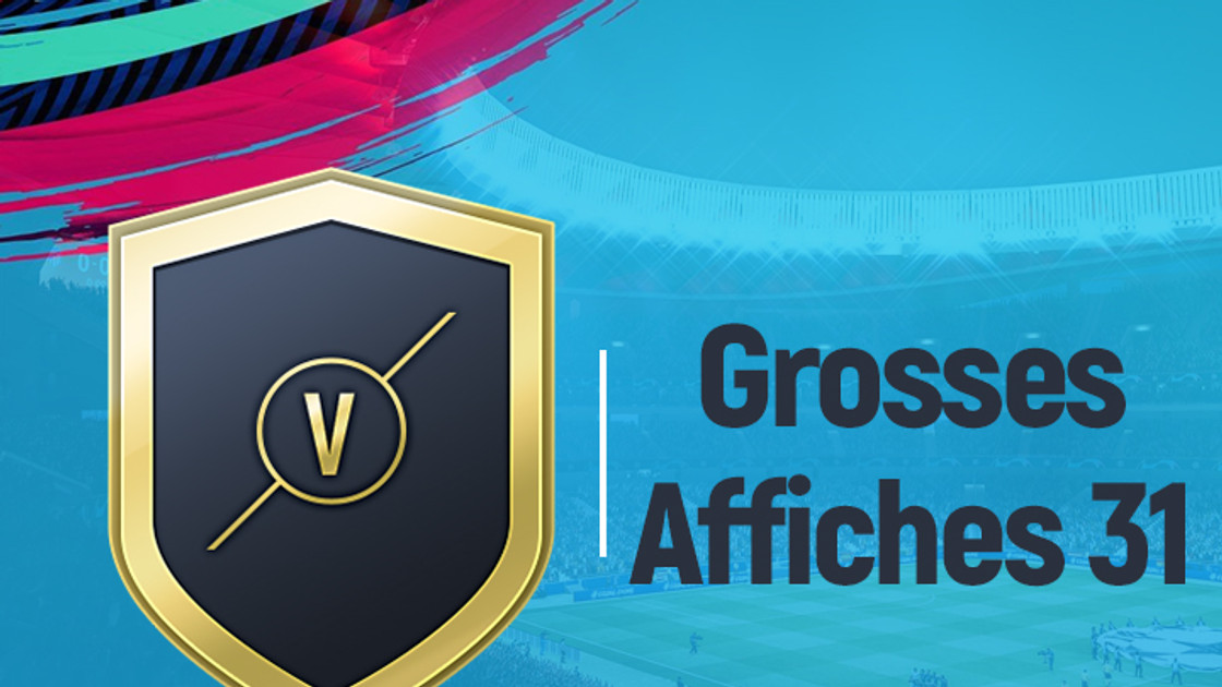 FIFA 19 : Solution DCE Grosses affiches, semaine 31