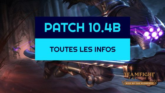 Les infos sur le patch 10.4B de TFT