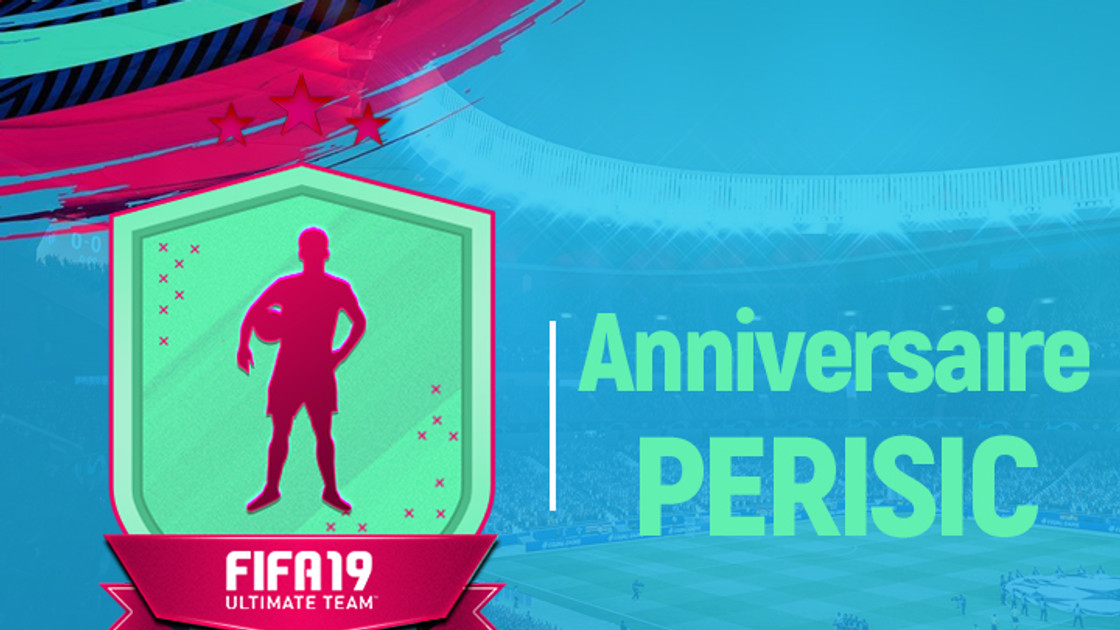 FIFA 19 : Solution DCE Anniversaire Ivan Perisic