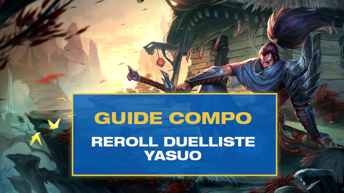 TFT : Compo Reroll Duelliste avec Yasuo sur Teamfight Tactics