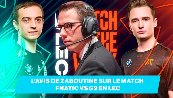 LoL : « Broken Blade s'est fait massacrer » Zaboutine note les joueurs et dévoile son avis sur la game Fnatic vs G2 en LEC
