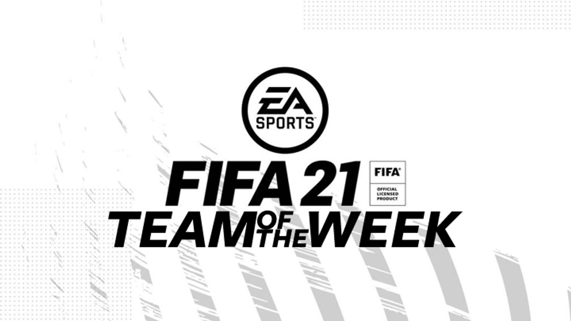 TOTW 15 sur FUT 21, l'équipe de la semaine de FIFA 21
