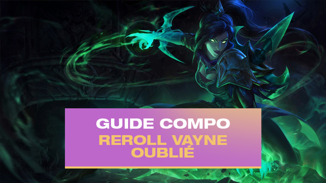 TFT : Compo Reroll Vayne avec Oublié (Forgotten)