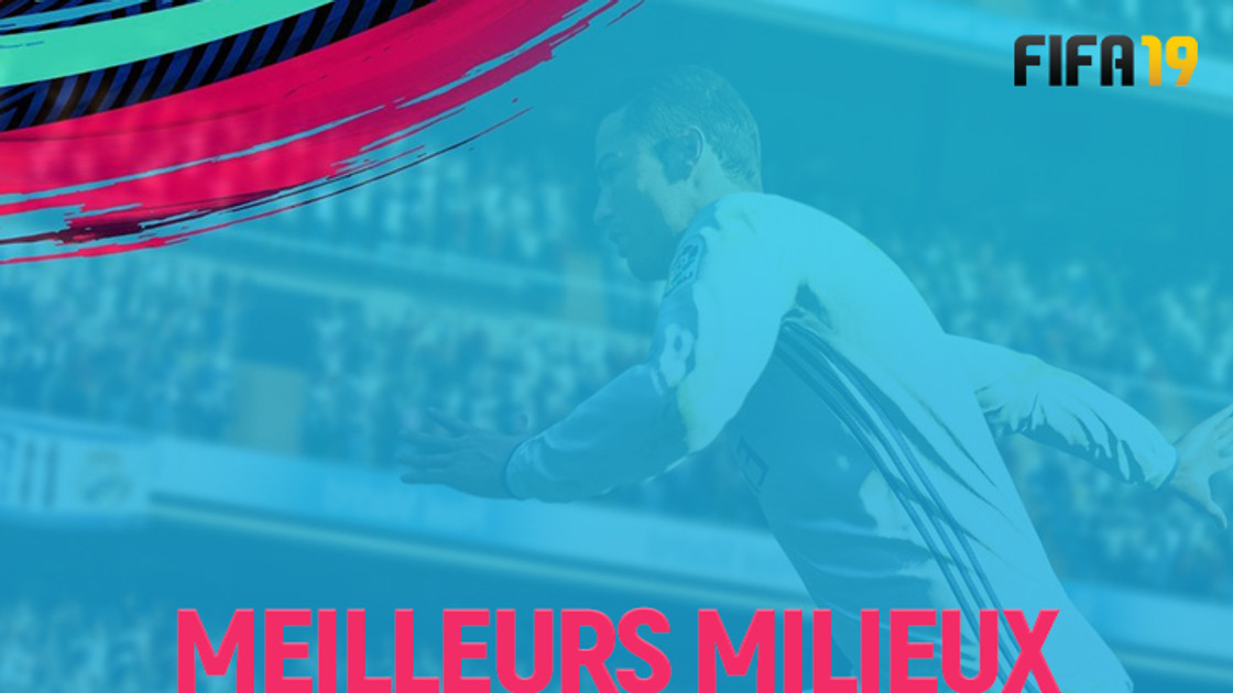 FIFA 19 : FUT, les meilleurs milieux de terrain pas chers