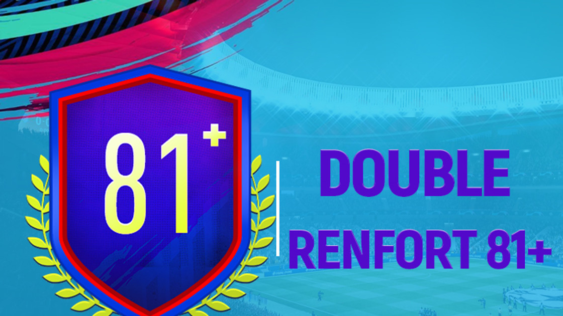 FIFA 19 : Solution DCE Double Renfort 81+