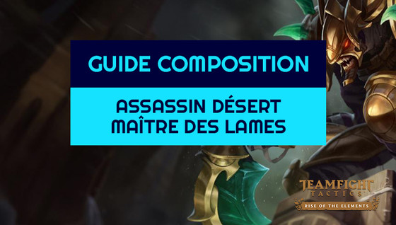 Comment jouer la composition Assassin / Maître des lames / Désert