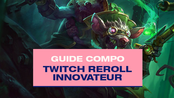 Le guide de la compo Twitch Reroll