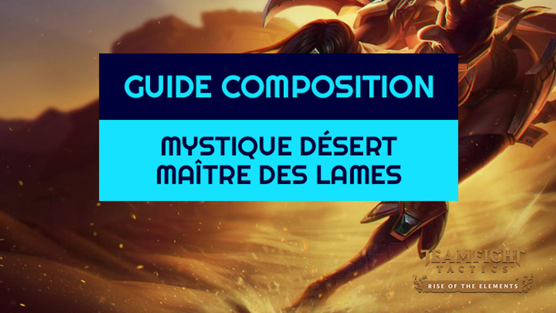 TFT : Compo Maître des lames, Mystique et Désert sur Teamfight Tactics