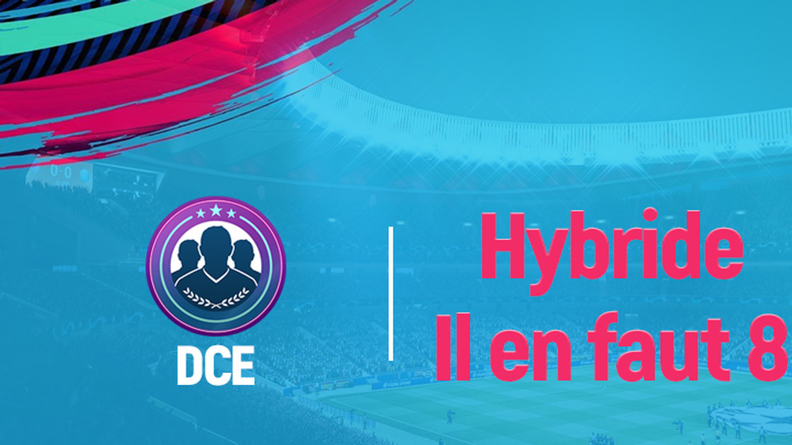 FIFA 19 : Solution DCE hybride pays, il en faut 8