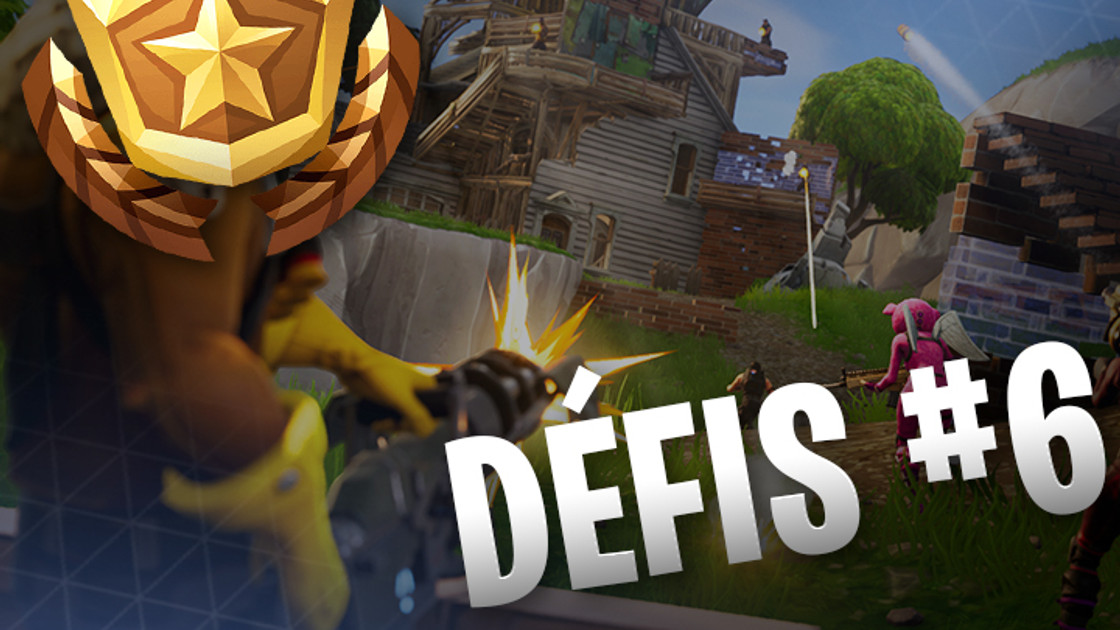 Défis Fortnite semaine 6, saison 6