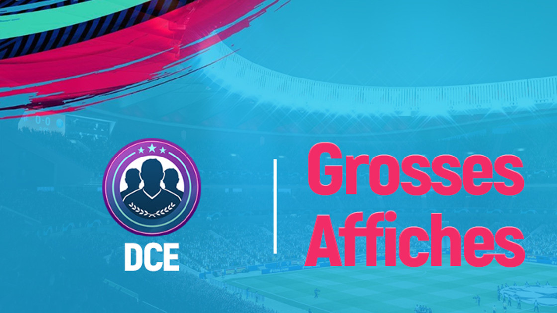 FIFA 19 : Solution DCE Grosses affiches, semaine 1