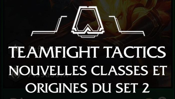 Les nouvelles origines et classes du set 2