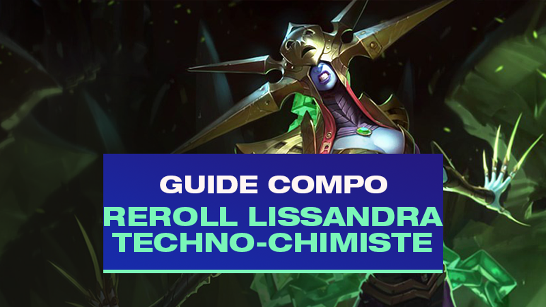 TFT : Compo Reroll Lissandra et Zac avec Techno-Chimiste (Chemtech)