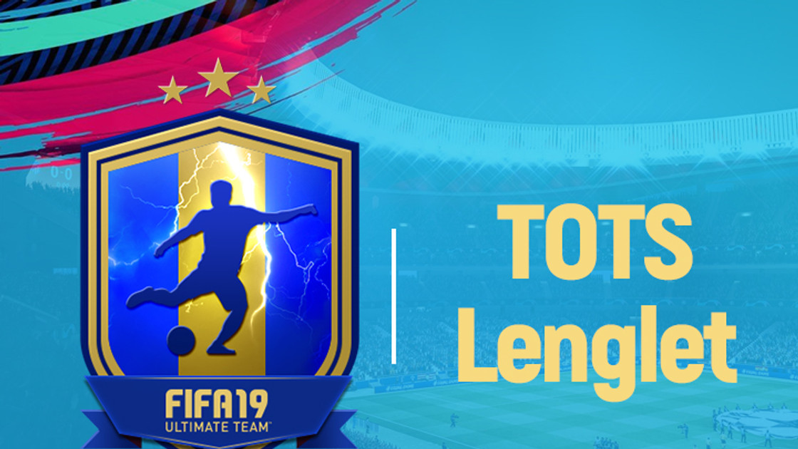 FIFA 19 : Solution DCE TOTS Clément Lenglet