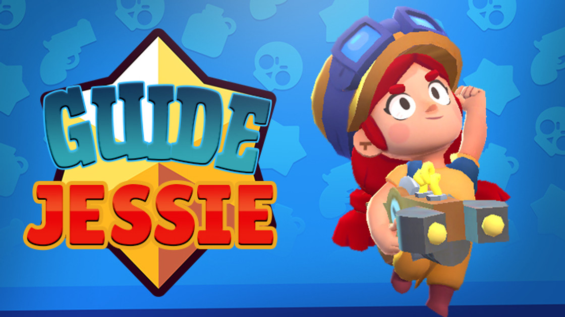 Brawl Stars : Jessie, guide et conseils