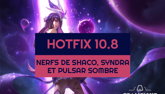 Syndra, Shaco et Pulsar Sombre subissent un nerf