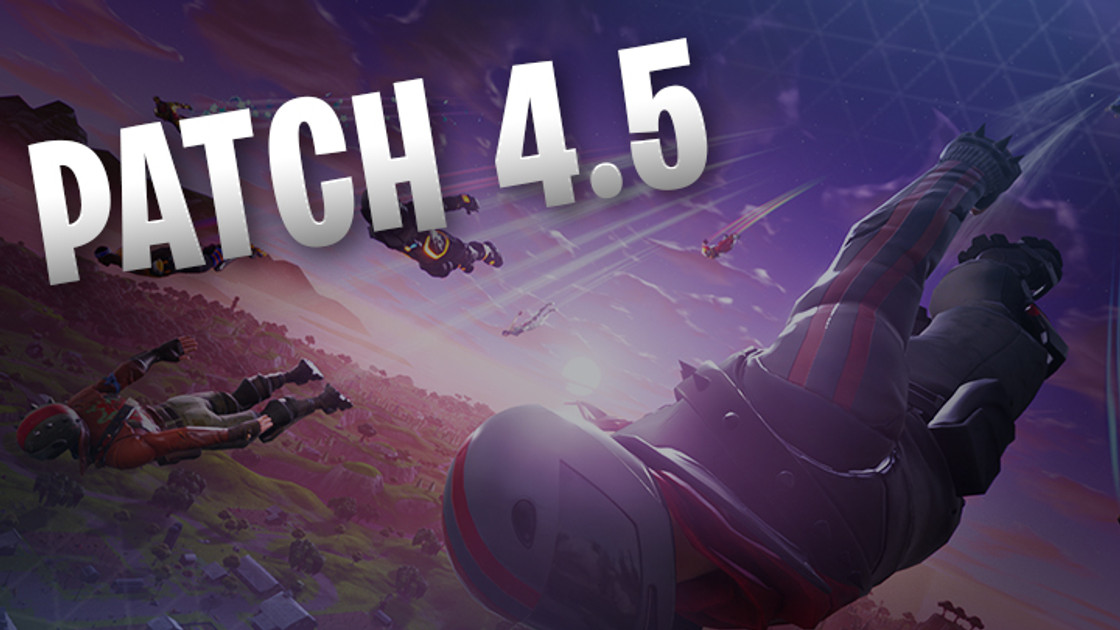 Patch 4.5 Fortnite : nouveautés et bugs, arrivée du mode terrain de jeu