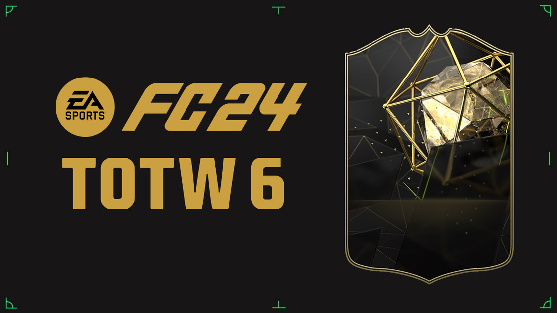 FC 24 TOTW 6, l'équipe de la semaine sur FUT FIFA 24