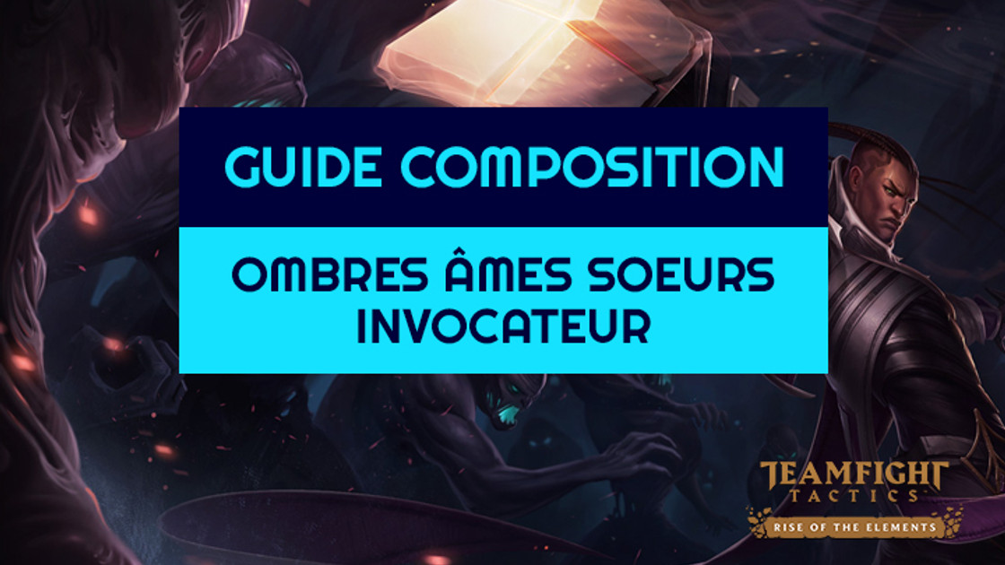 TFT : Compo Ombres, Âmes soeurs et Invocateur sur Teamfight Tactics