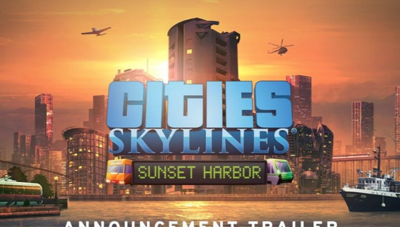 Sunset harbor, un nouveau DLC pour Cities Skylines !