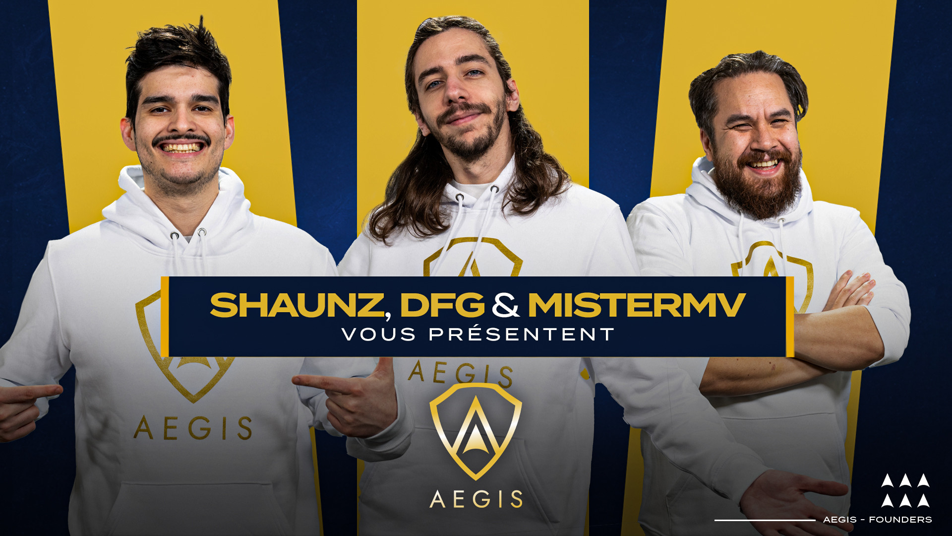 Shaunz, Mister MV et DFG créent l'équipe Aegis