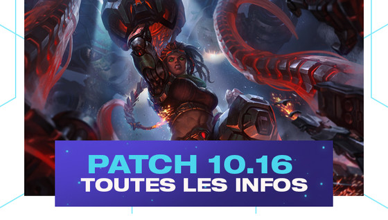 Les infos sur le patch 10.16