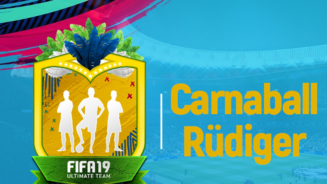 FIFA 19 : Solution DCE Carnaball Anthonio Rudiger