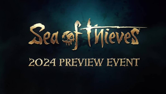 Sea of Thieves 2024 : Des annonces très attendues pour le Sea of Thieves 2024 Preview Event