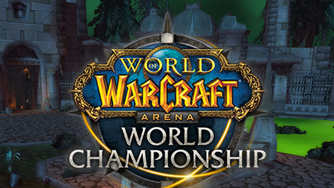 WoW : Summer Finals - Arena World Championship Summer Season 2018