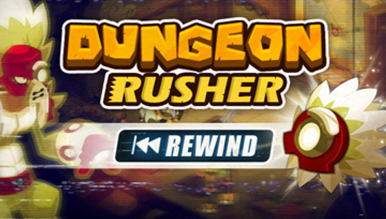 Nouveau Dungeon Rusher du Dramak