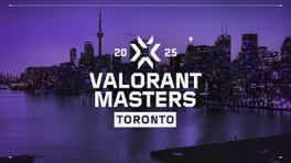 VALORANT Masters Toronto 2025 : Dates, équipes, format… Tout ce qu’il faut savoir !