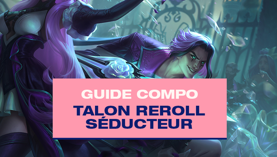 Le guide de la compo Talon Reroll