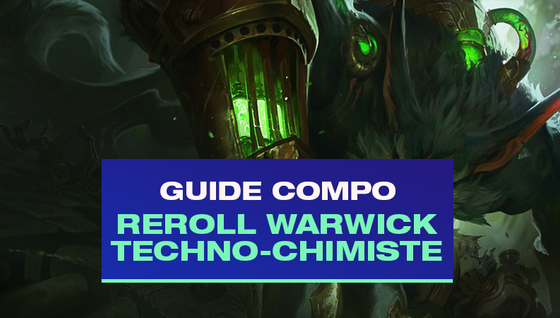 Le guide de la compo Reroll Warwick