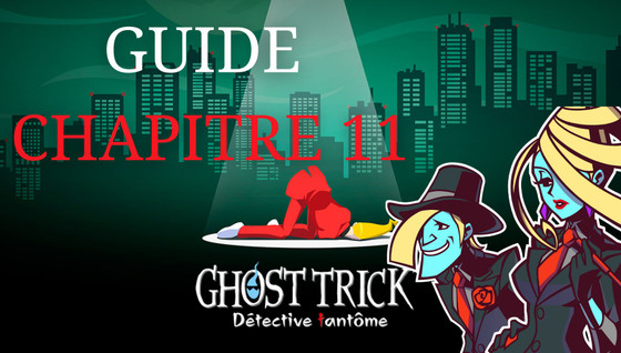 Guide Ghost Trick Détective Fantôme : comment résoudre les énigmes du chapitre 11 ?