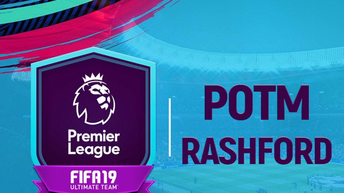 FIFA 19 : Solution DCE Marcus Rashford Joueur du mois – POTM FUT