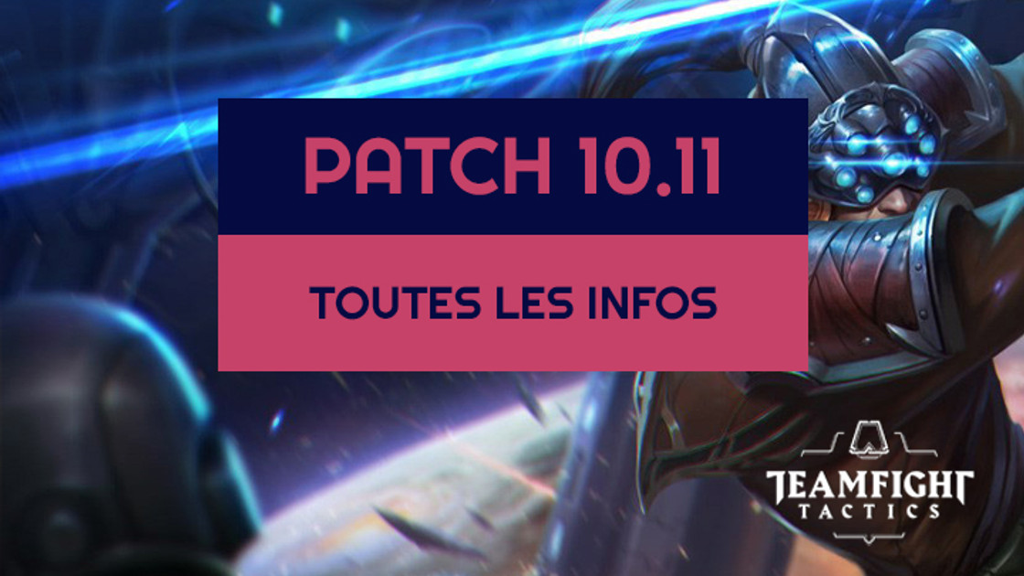 TFT : Patch 10.11, buffs, nerfs et nouvelle galaxie