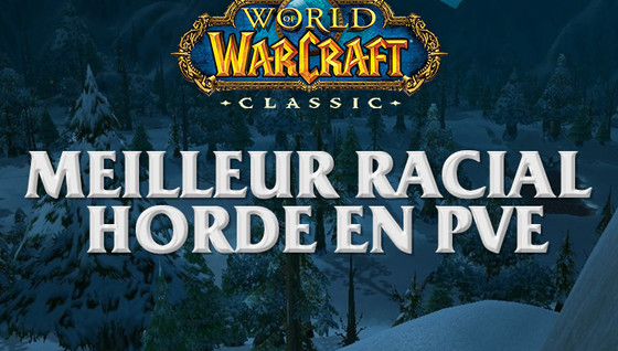 Horde, quelle race en PvE ?