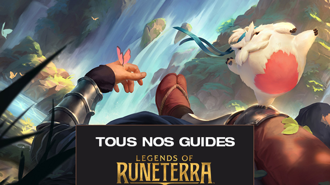 Legends of Runeterra : Tous nos guides sur LoR, le jeu de cartes de Riot Games