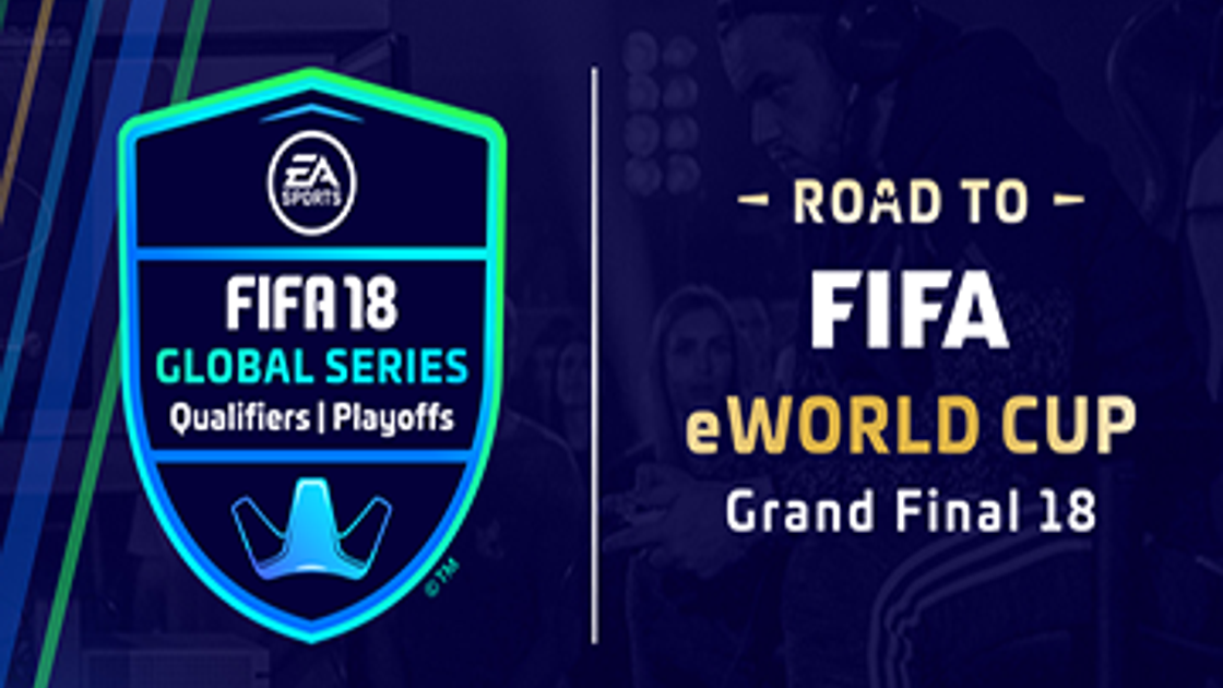 FIFA 18 : EA Sports annonce les FIFA 18 Global Series en Route pour la FIFA eWorld Cup 2018