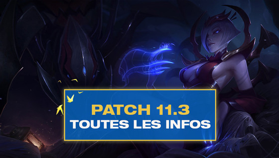 Les infos sur le Patch 11.3