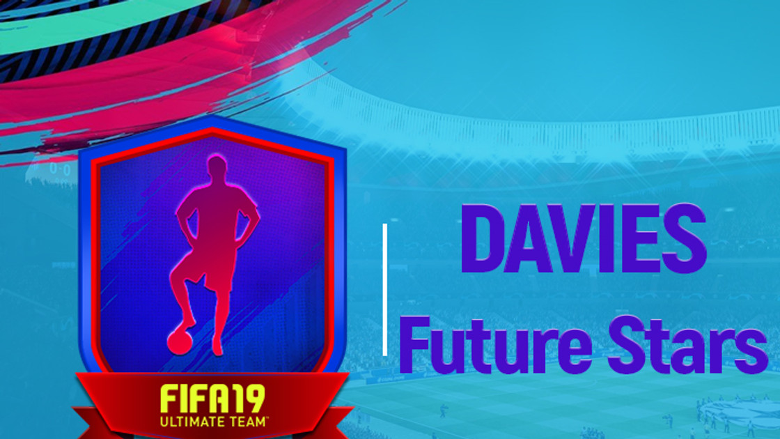 FIFA 19 : Solution DCE Alphonso Davies FUT Future Stars