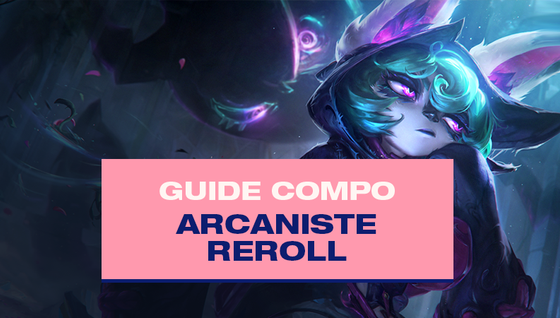 Le guide de la compo Arcaniste Reroll