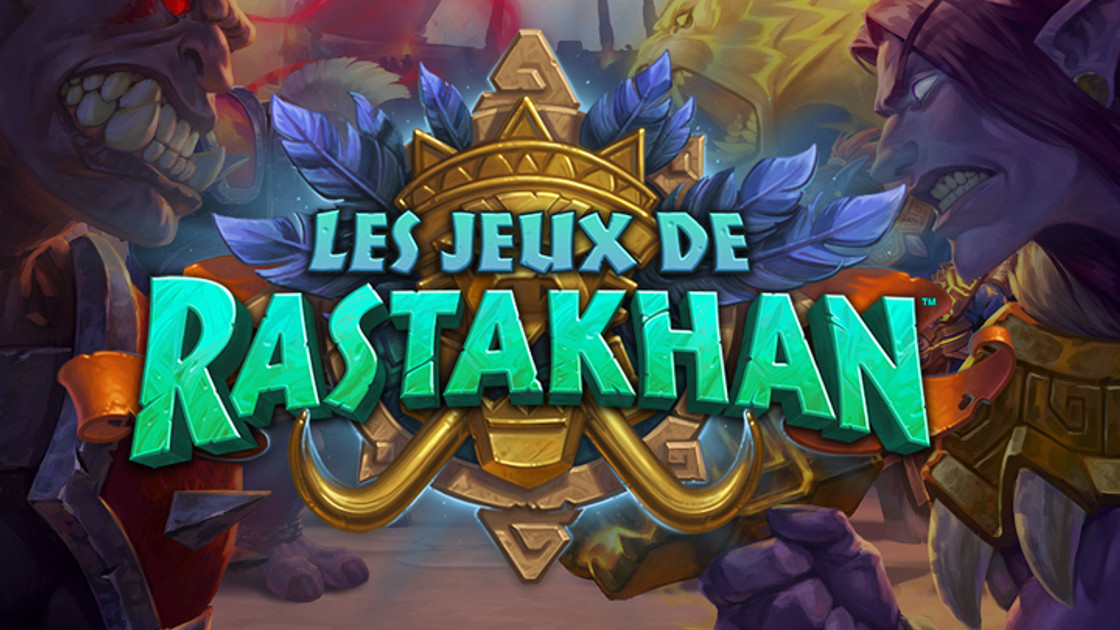 HS : Les Jeux de Rastakhan, toutes les informations sur la nouvelle extension d'Hearthstone