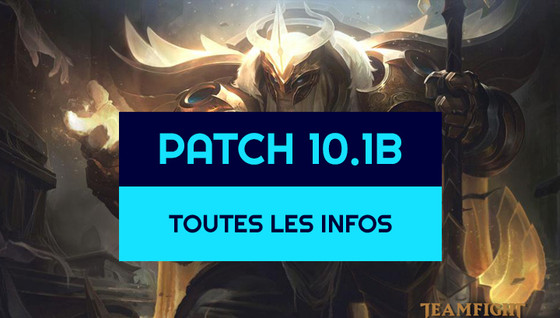 Toutes les infos sur le Patch 10.1b de TFT