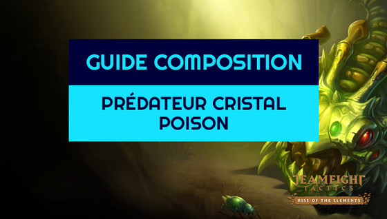 Comment jouer la composition Hyper roll Prédateur / Cristal / Poison