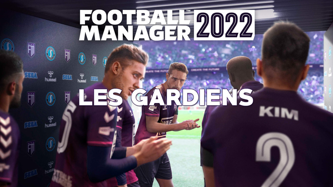 Wonderkids gardiens FM22, quels sont les meilleurs jeunes et pépites sur Football Manager 2022 ?
