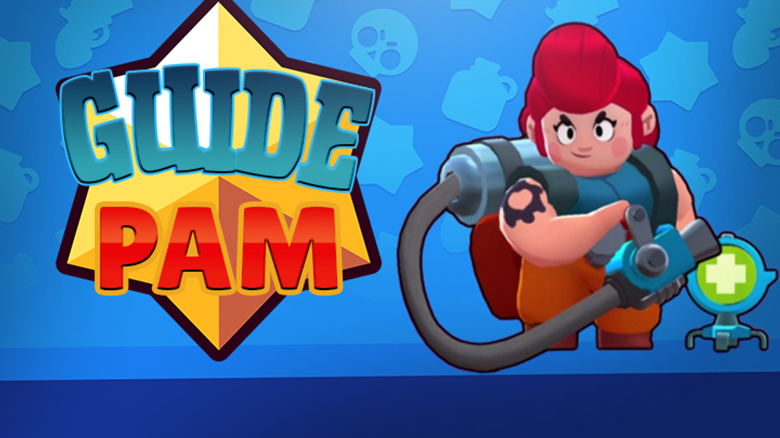 Brawl Stars : Pam, guide et conseils